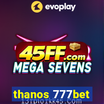 thanos 777bet